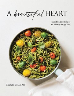 A Beautiful Heart Cookbook - Epstein MD, Elizabeth