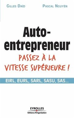 Auto-Entrepreneur: Passez à la vitesse supérieure - Daïd, Gilles; Nguyên, Pascal