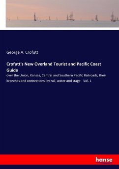 Crofutt's New Overland Tourist and Pacific Coast Guide - Crofutt, George A