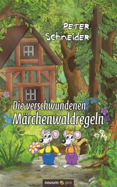 Die verschwundenen Märchenwaldregeln - Schneider, Peter