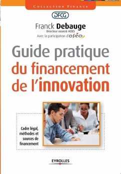 Guide pratique du financement de l'innovation - Debauge, Franck