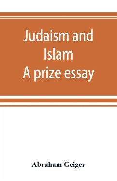 Judaism and Islam. A prize essay - Geiger, Abraham