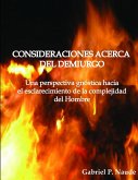 CONSIDERACIONES ACERCA DEL DEMIURGO - Una perspectiva gnóstica para el esclarecimiento de la complejidad del Hombre