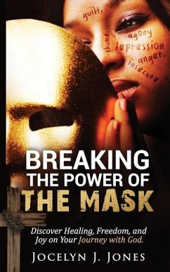 Breaking the Power of the Mask - Jones, Jocelyn J