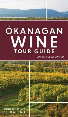 The Okanagan Wine Tour Guide - Schreiner, John; Whittall, Luke