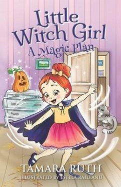 Little Witch Girl: A Magic Plan - Ruth, Tamara