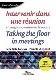Intervenir dans une réunion en anglais comme en français: Taking the floor in meetings - Lapeyre, Bénédicte; Sheppard, Pamela
