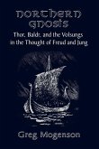 Northern Gnosis: Thor, Baldr, and the Volsungs in the Thought of Freud and Jung