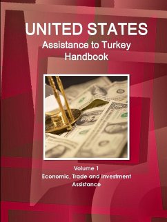 US Assistance to Turkey Handbook Volume 1 Economic, Trade and Investment Assistance - Ibp, Inc.