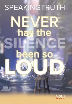 Never Has the Silence Been so Loud - Truth, Speaking