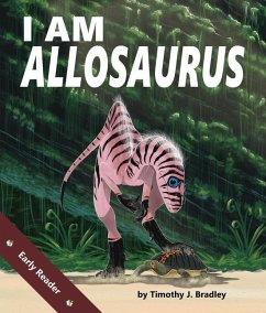 I Am Allosaurus - Bradley, Tim