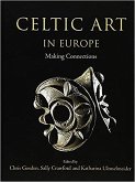 Celtic Art in Europe: Making Connections