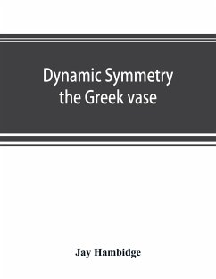 Dynamic symmetry; the Greek vase - Hambidge, Jay