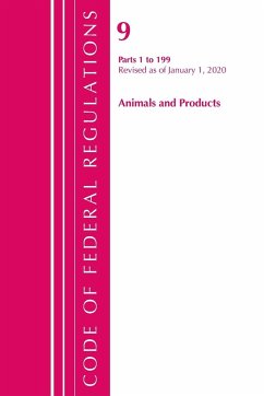 Code of Federal Regulations, Title 09 Animals and Animal Products 1-199, Revised as of January 1, 2020 - Office Of The Federal Register (U. S.