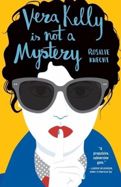 Vera Kelly Is Not a Mystery - Knecht, Rosalie