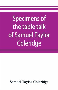 Specimens of the table talk of Samuel Taylor Coleridge - Taylor Coleridge, Samuel