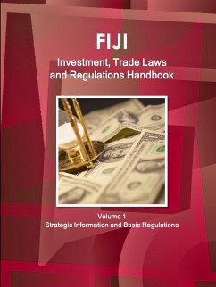 Fiji Investment, Trade Laws and Regulations Handbook Volume 1 Strategic Information and Regulations - Ibp, Inc.