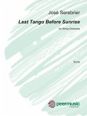 Last Tango Before Sunrise: For String Orchestra Full Score