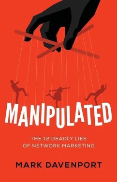 Manipulated: The 12 Deadly Lies of Network Marketing - Davenport, Mark