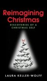 Reimagining Christmas: Discoveries of a Christmas Self