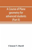 A course of plane geometry for advanced students (Part II)