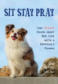 Sit Stay Pray: Lina Speaks Again about Her Life with a Difficult Momma