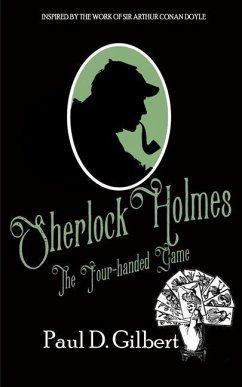 Sherlock Holmes: The Four-Handed Game - Gilbert, Paul D.