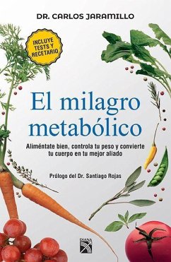 El Milagro Metabólico / The Metabolic Miracle - Jaramillo, Carlos