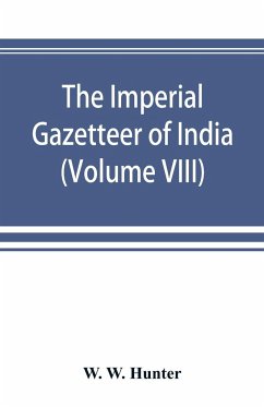 The Imperial Gazetteer of India (Volume VIII) Karens to Madnagarh - W. Hunter, W.