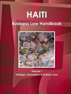 Haiti Business Law Handbook Volume 1 Strategic Information and Basic Laws - Ibp, Inc