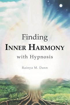 Finding Inner Harmony With Hypnosis - Dann, Rainya M.