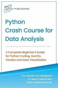 Python Crash Course for Data Analysis: A Complete Beginner Guide for Python Coding, NumPy, Pandas and Data Visualization - Publishing, Ai