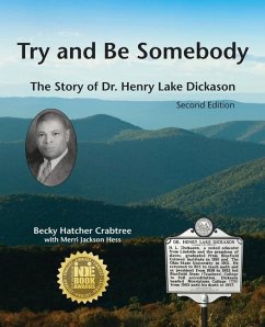 Try and Be Somebody: The Story of Dr. Henry Lake Dickason - Crabtree, Becky Hatcher