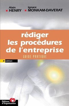 Rédiger les procédures de l'entreprise: Guide pratique - Henry, Alain; Monkam-Daverat, Ignace