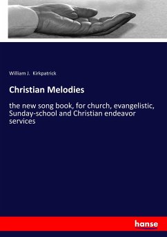 Christian Melodies - Kirkpatrick, William J.