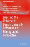Enacting the University: Danish University Reform in an Ethnographic Perspective
