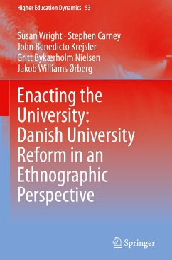 Enacting the University: Danish University Reform in an Ethnographic Perspective - Wright, Susan;Carney, Stephen;Krejsler, John Benedicto