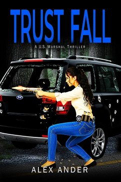 Trust Fall (Jessica Devlin - U.S. Marshal Action & Adventure, #1) (eBook, ePUB) - Ander, Alex