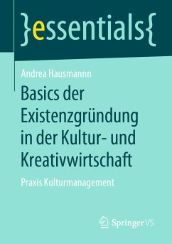 Basics der Existenzgründung in der Kultur- und Kreativwirtschaft (eBook, PDF) - Hausmann, Andrea