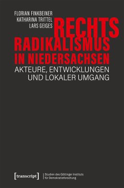 Rechtsradikalismus in Niedersachsen (eBook, PDF) - Finkbeiner, Florian; Trittel, Katharina; Geiges, Lars