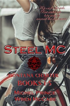 Steel MC Montana Charter Books 1-5 (eBook, ePUB) - Prince, Michel; McCabe, Wren
