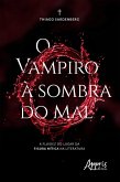 O Vampiro à Sombra do Mal: A Fluidez do Lugar da Figura Mítica na Literatura (eBook, ePUB)