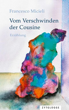 Vom Verschwinden der Cousine (eBook, ePUB) - Micieli, Francesco