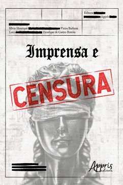 Imprensa e Censura (eBook, ePUB) - Barbosa, Sílvio Henrique Vieira; de Pereira, Luiz Henrique Castro