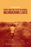 Youth and the State in Guinea: Meandering Lives (eBook, PDF)