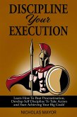 Discipline Your Execution (eBook, ePUB)