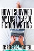 How I Survived My First Year of Fiction Writing (Really Simple Writing & Publishing) (eBook, ePUB)