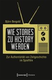 Wie Stories zu History werden (eBook, PDF)