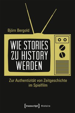 Wie Stories zu History werden (eBook, PDF) - Bergold, Björn