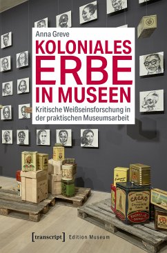 Koloniales Erbe in Museen (eBook, PDF) - Greve, Anna